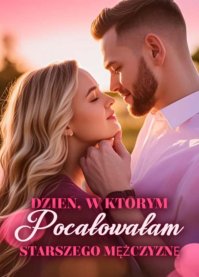 Dzień, w którym pocałowałam starszego mężczyznę