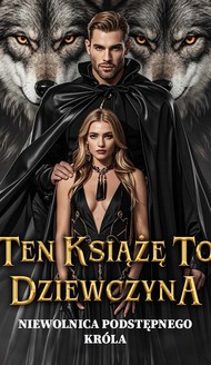 Ten książę to dziewczyna: niewolnica podstępnego króla