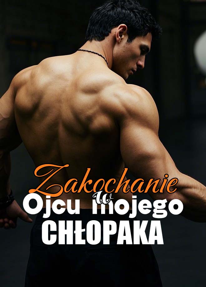 Zakochanie w ojcu mojego chłopaka