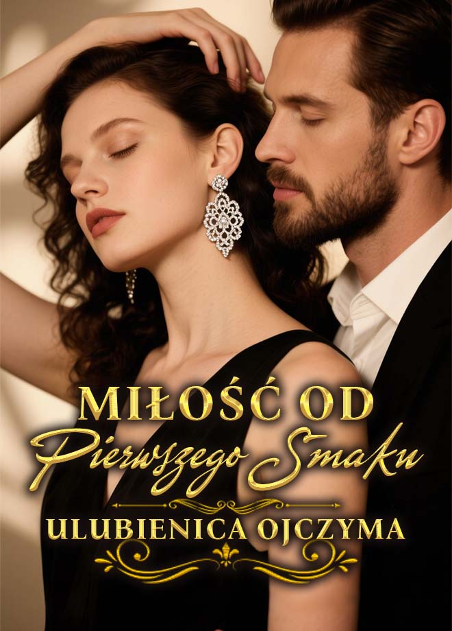 Miłość od pierwszego smaku [Ulubienica ojczyma] - Powieść