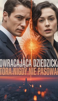 Powracająca dziedziczka, która nigdy nie pasowała.