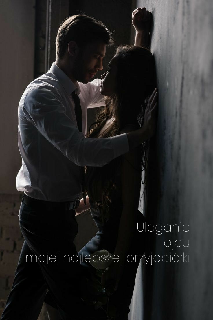 Uleganie ojcu mojej najlepszej przyjaciółki - Powieść